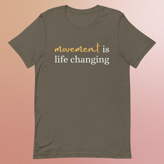 Movement is Life Changing - Unisex T-Shirt