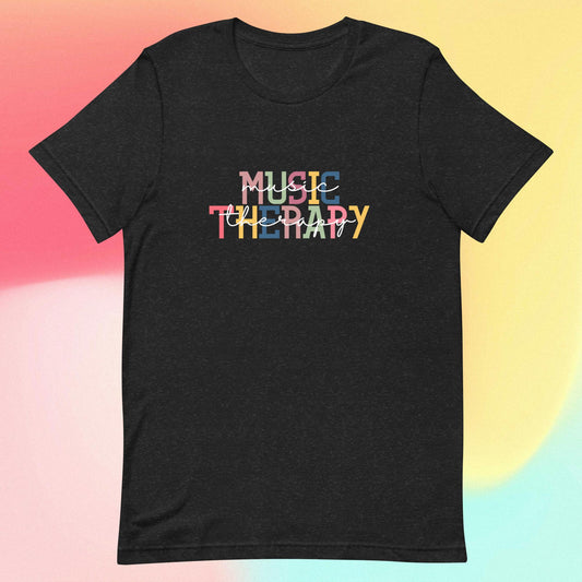 Music Therapy - Colorful Fonts Unisex T-Shirt