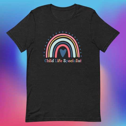 Child Life Specialist - Rainbow Unisex T-Shirt