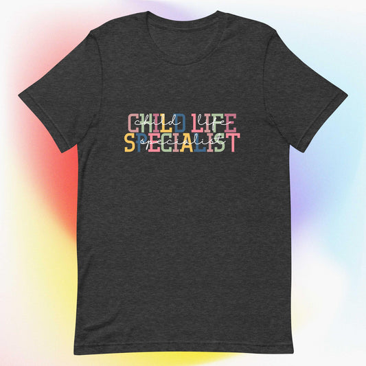 Child Life Specialist - Colorful Fonts Unisex T-Shirt