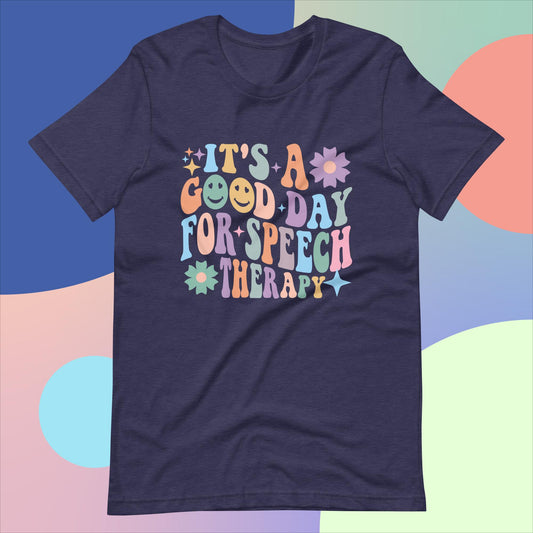 Speech Therapy - Good Day For Speech Unisex T-Shirt